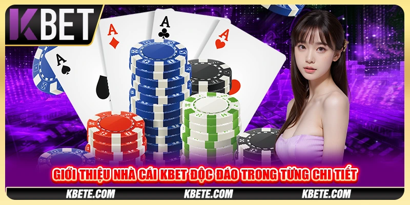 Giới thiệu nhà cái kbet độc đáo trong từng chi tiết