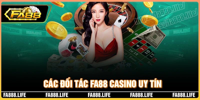 Các đối tác casino fa88 uy tín hàng đầu
