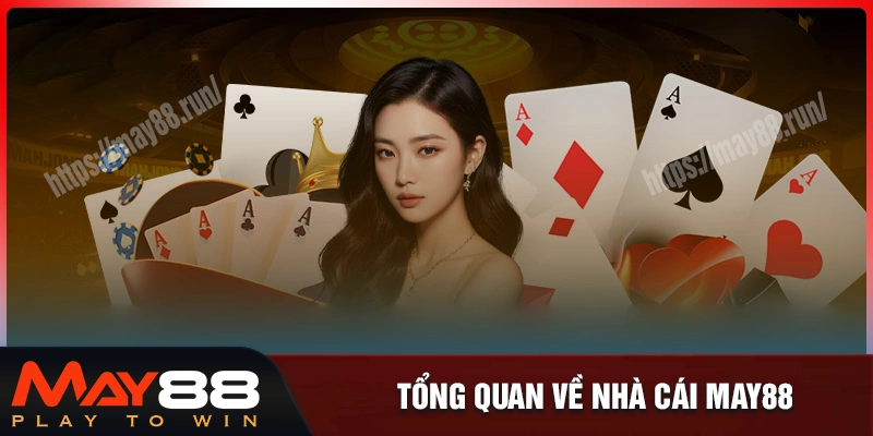 Cái nhìn tổng quát về nhà cái uy tín may88