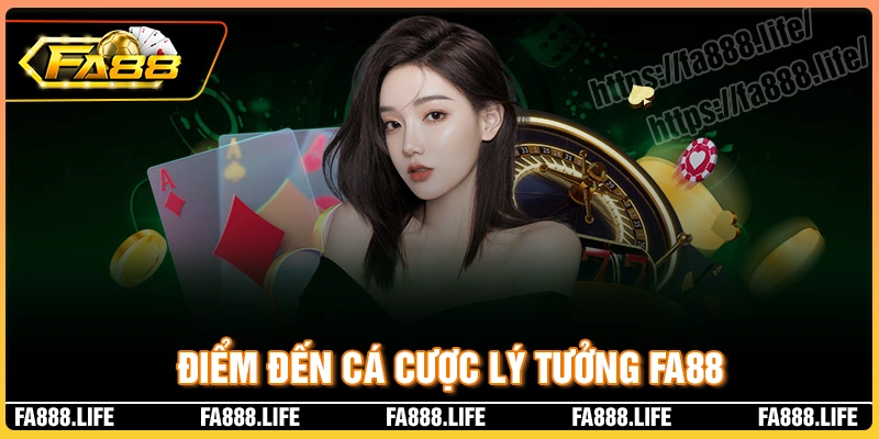Fa88 - Điểm đến lý tưởng của giới cược thủ