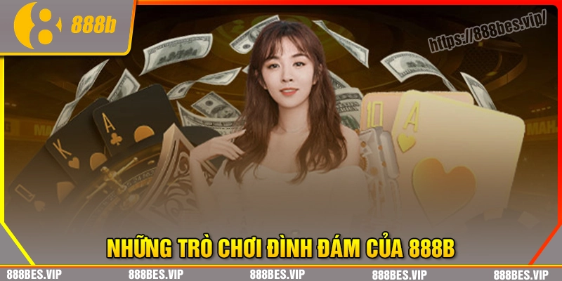 Kho trò chơi đa dạng và phong phú đình đám của 888b