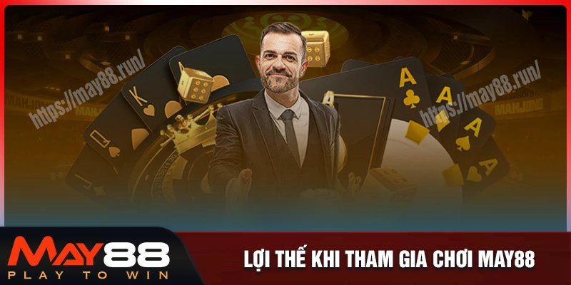 Lợi thế khi tham gia cá cược tại nhà cái may88