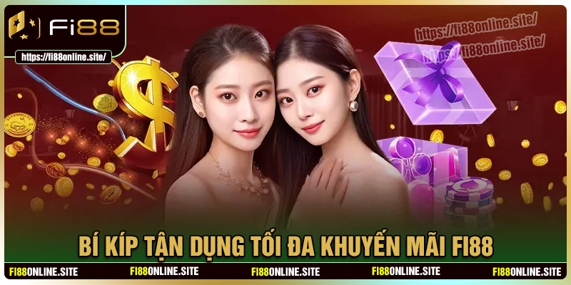 Bí kíp có thể tận dụng tối đa các khuyến mãi fi88