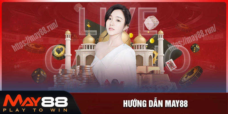 Hướng dẫn May88 -  Cẩm nang cho người mới bắt đầu