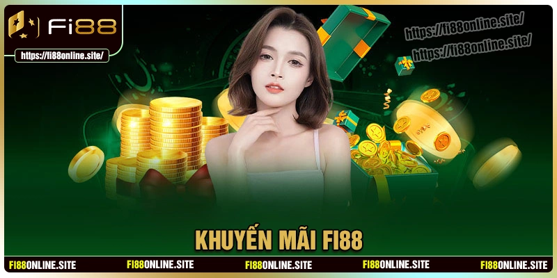 Khuyến mãi Fi88 - Ưu đãi siêu hot mỗi ngày cho thành viên