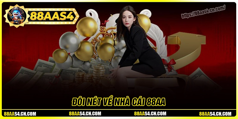 Khái quát về 88aa - Sân chơi cá cược đẳng cấp hàng đầu