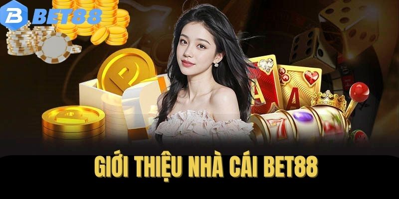 Giới thiệu khái quát về nhà cái Bet88